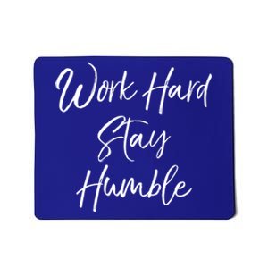 Work Hard Stay Humble Motivational Quote Gift Mousepad