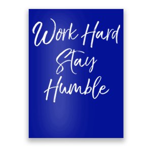 Work Hard Stay Humble Motivational Quote Gift Poster