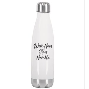 Work Hard Stay Humble Motivational Quote Gift Stainless Steel Insulated Water Bottle