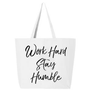 Work Hard Stay Humble Motivational Quote Gift 25L Jumbo Tote