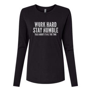 Work Hard Stay Humble Light Gift Womens Cotton Relaxed Long Sleeve T-Shirt