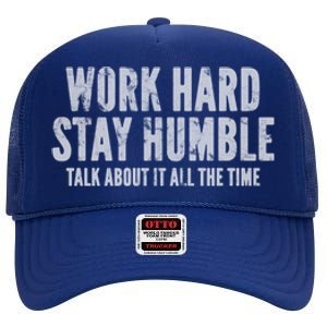 Work Hard Stay Humble Light Gift High Crown Mesh Back Trucker Hat