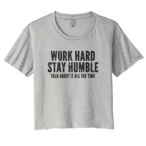 Work Hard Stay Humble Light Gift Women's Crop Top Tee