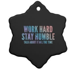 Work Hard Stay Humble Light Cool Gift Ceramic Star Ornament