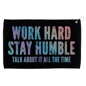 Work Hard Stay Humble Light Cool Gift Grommeted Golf Towel