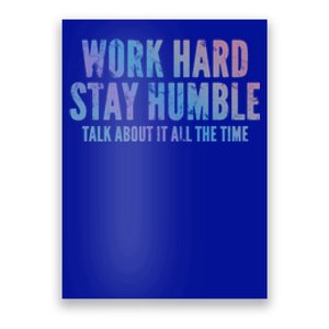 Work Hard Stay Humble Light Cool Gift Poster