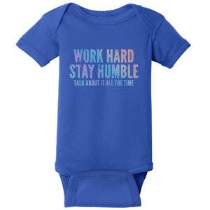 Work Hard Stay Humble Light Cool Gift Baby Bodysuit