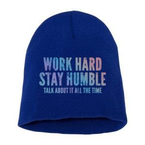 Work Hard Stay Humble Light Cool Gift Short Acrylic Beanie