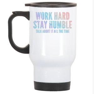 Work Hard Stay Humble Light Cool Gift Stainless Steel Travel Mug