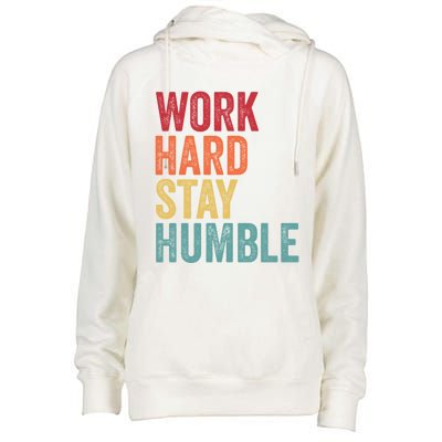 Work Hard Stay Humble Motivational Quote Gift Womens Funnel Neck Pullover Hood