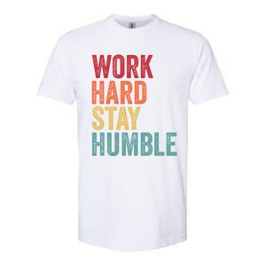 Work Hard Stay Humble Motivational Quote Gift Softstyle CVC T-Shirt