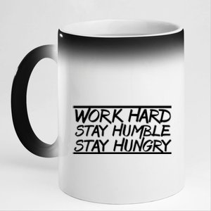 Work Hard Stay Humble Stay Hungry Training Logo Funny Gift 11oz Black Color Changing Mug