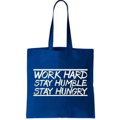 Work Hard Stay Humble Stay Hungry Training Logo Funny Gift Tote Bag