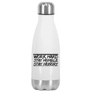 Work Hard Stay Humble Stay Hungry Training Logo Funny Gift Stainless Steel Insulated Water Bottle