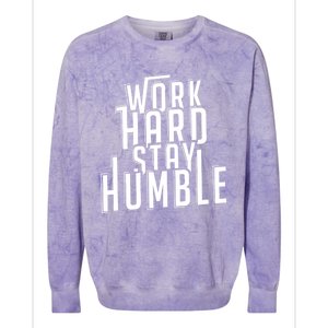 Work Hard Stay Humble Motivational Quote Positivity Gift Colorblast Crewneck Sweatshirt