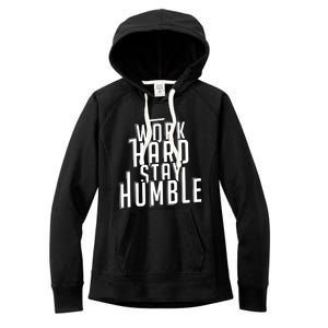 Work Hard Stay Humble Motivational Quote Positivity Gift Women's Fleece Hoodie