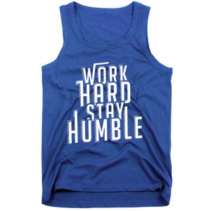 Work Hard Stay Humble Motivational Quote Positivity Gift Tank Top