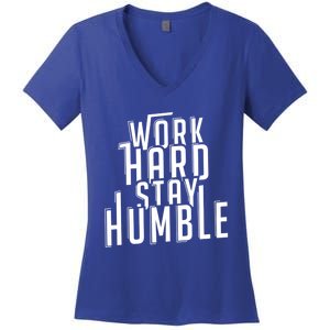 Work Hard Stay Humble Motivational Quote Positivity Gift Women's V-Neck T-Shirt