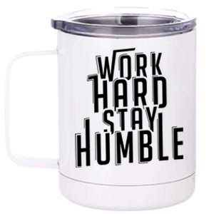 Work Hard Stay Humble Motivational Quote Positivity Gift 12 oz Stainless Steel Tumbler Cup