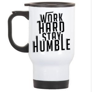 Work Hard Stay Humble Motivational Quote Positivity Gift Stainless Steel Travel Mug