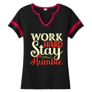 Work Hard Stay Humble Meaningful Gift Ladies Halftime Notch Neck Tee