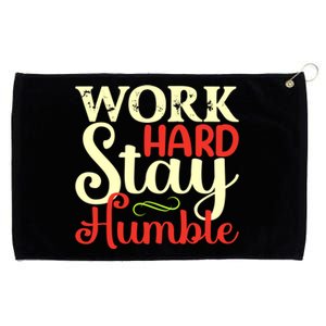 Work Hard Stay Humble Meaningful Gift Grommeted Golf Towel