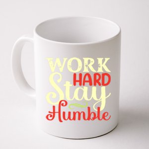 Work Hard Stay Humble Meaningful Gift Coffee Mug