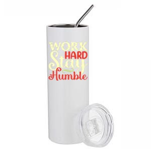 Work Hard Stay Humble Meaningful Gift Stainless Steel Tumbler