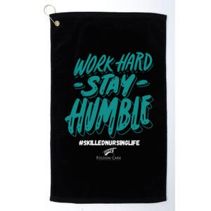 Work Hard Stay Humble Folsom Care Center Platinum Collection Golf Towel