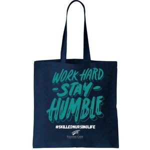 Work Hard Stay Humble Folsom Care Center Tote Bag