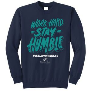 Work Hard Stay Humble Folsom Care Center Tall Sweatshirt