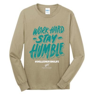 Work Hard Stay Humble Folsom Care Center Tall Long Sleeve T-Shirt