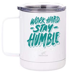 Work Hard Stay Humble Folsom Care Center 12 oz Stainless Steel Tumbler Cup