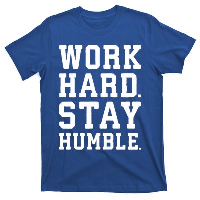 Work Hard Stay Humble Gym Hustle Success Motivation Great Gift T-Shirt