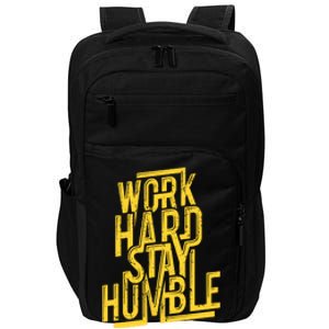 Work Hard Stay Humble Gift Positive Quote Saying Impact Tech Backpack