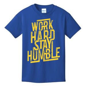 Work Hard Stay Humble Gift Positive Quote Saying Kids T-Shirt