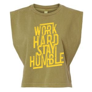 Work Hard Stay Humble Gift Positive Quote Saying Garment-Dyed Women's Muscle Tee