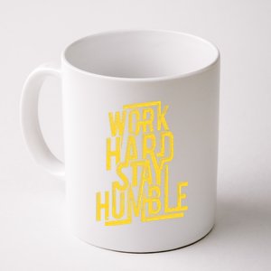 Work Hard Stay Humble Gift Positive Quote Saying Coffee Mug