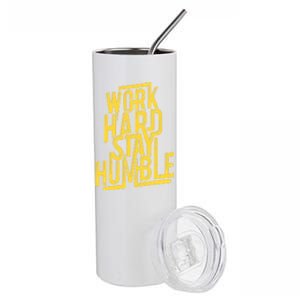 Work Hard Stay Humble Gift Positive Quote Saying Stainless Steel Tumbler