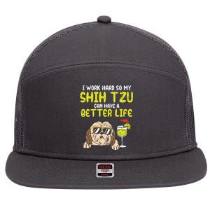 Work Hard Shih Tzu Better Life Funny Dog Lover Owner Gift 7 Panel Mesh Trucker Snapback Hat