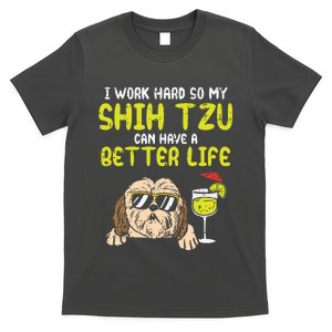 Work Hard Shih Tzu Better Life Funny Dog Lover Owner Gift T-Shirt