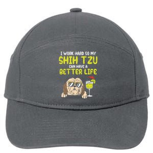 Work Hard Shih Tzu Better Life Funny Dog Lover Owner Gift 7-Panel Snapback Hat