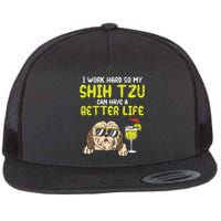 Work Hard Shih Tzu Better Life Funny Dog Lover Owner Gift Flat Bill Trucker Hat