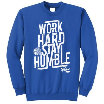 Work Hard Stay Humble Volleyball Gift Sweatshirt