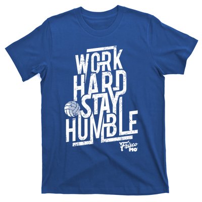 Work Hard Stay Humble Volleyball Gift T-Shirt