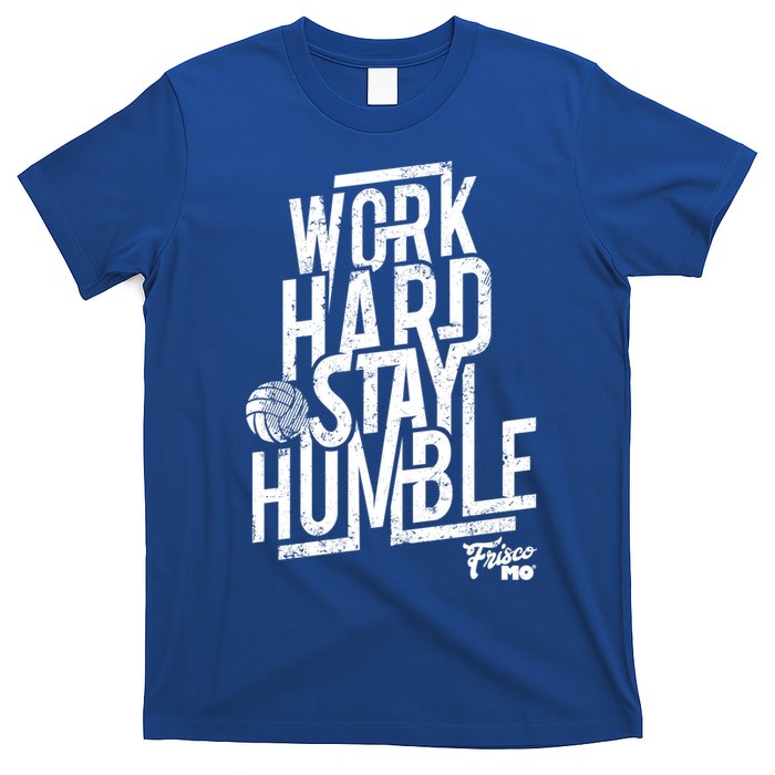 Work Hard Stay Humble Volleyball Gift T-Shirt