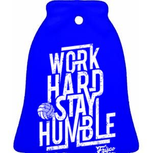 Work Hard Stay Humble Volleyball Gift Ceramic Bell Ornament