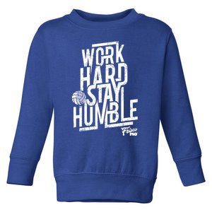 Work Hard Stay Humble Volleyball Gift Toddler Sweatshirt