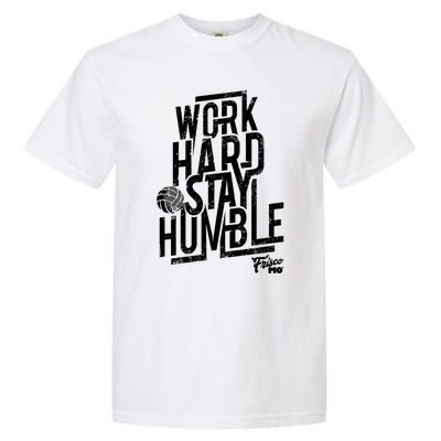 Work Hard Stay Humble Volleyball Gift Garment-Dyed Heavyweight T-Shirt