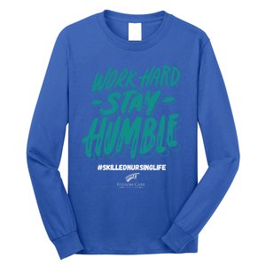 Work Hard Stay Humble Folsom Care Center Gift Long Sleeve Shirt